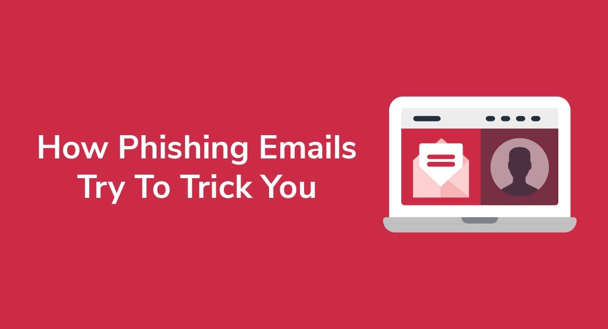 How Phishing Emails Try To Trick You