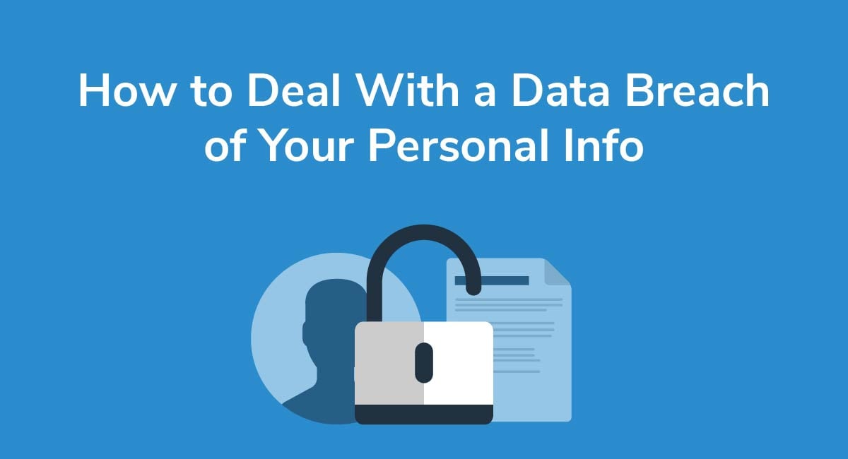 How to Deal With a Data Breach of Your Personal Info