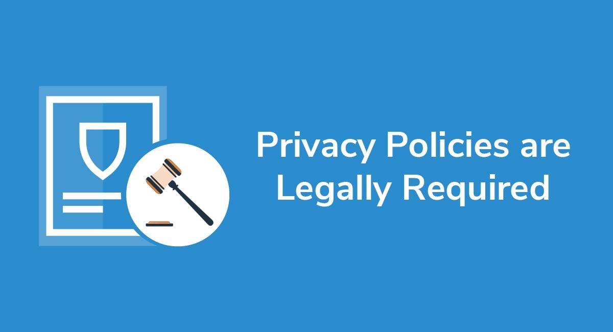 Privacy Policies are Legally Required