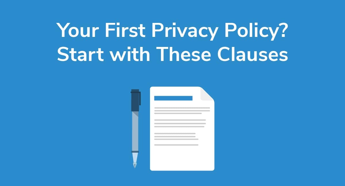 Your First Privacy Policy? Start with These Clauses