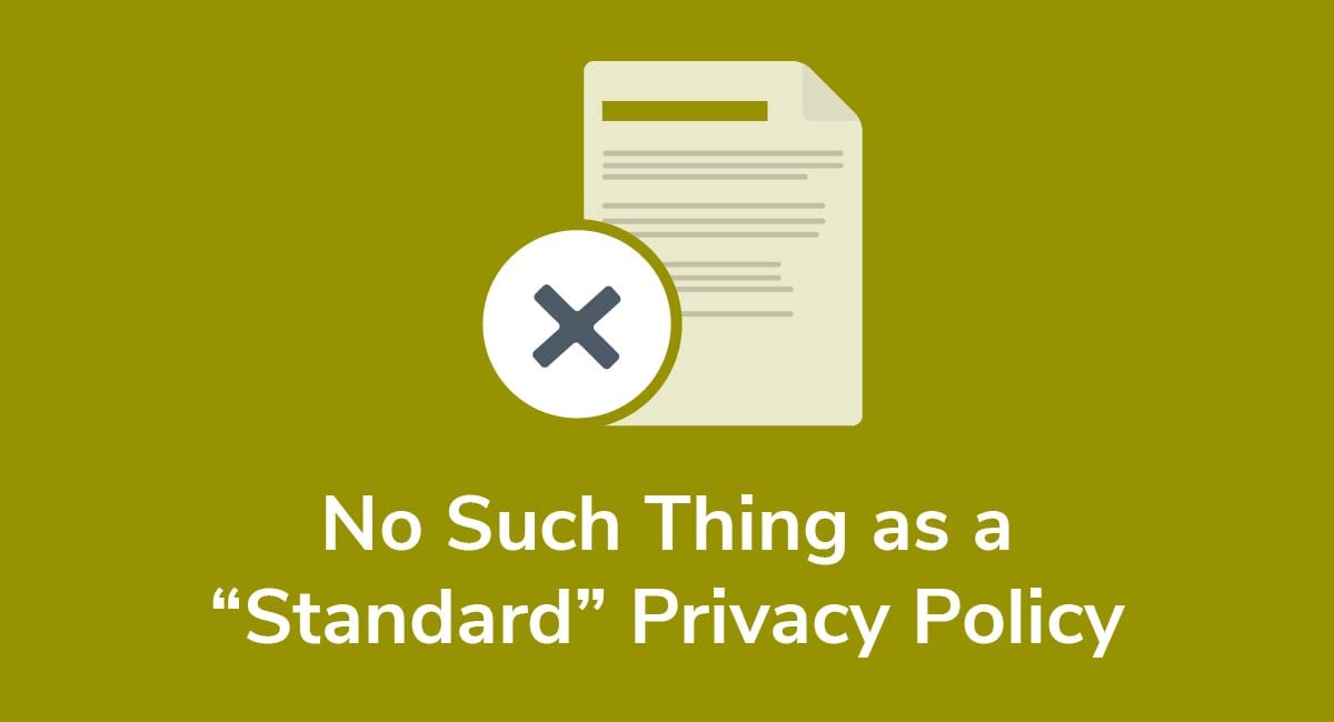 No Such Thing as a "Standard" Privacy Policy