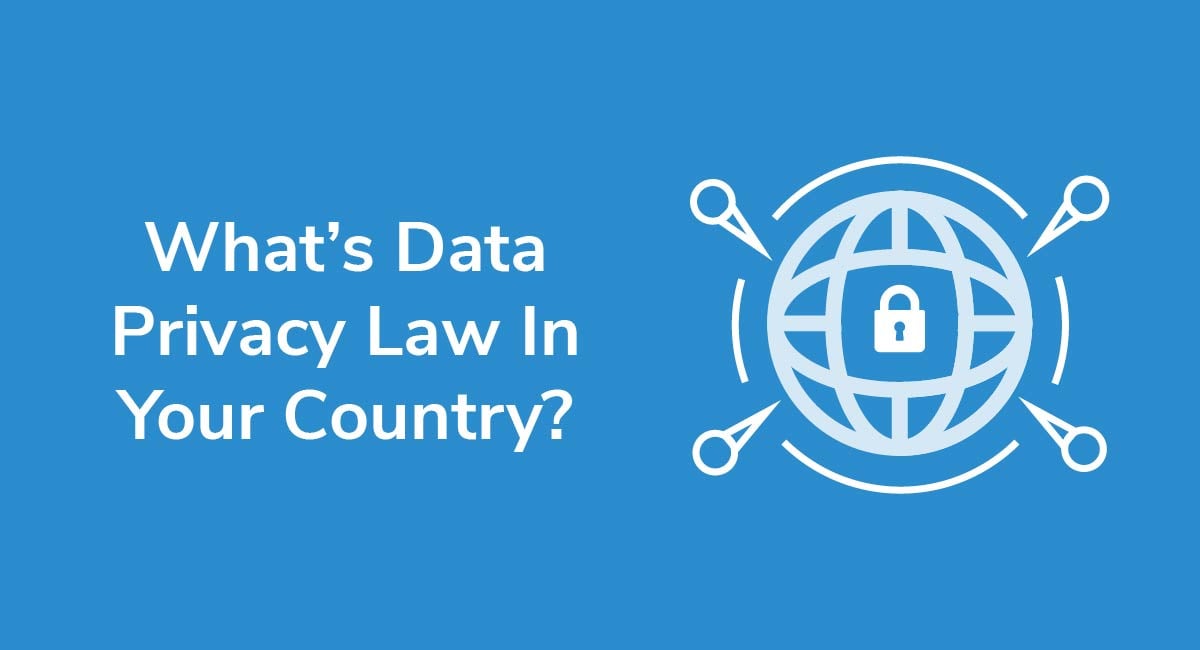 What's Data Privacy Law In Your Country?