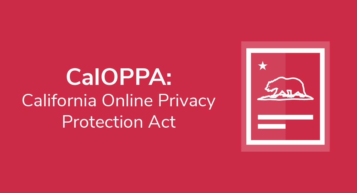 CalOPPA: California Protection Act - Privacy Policies