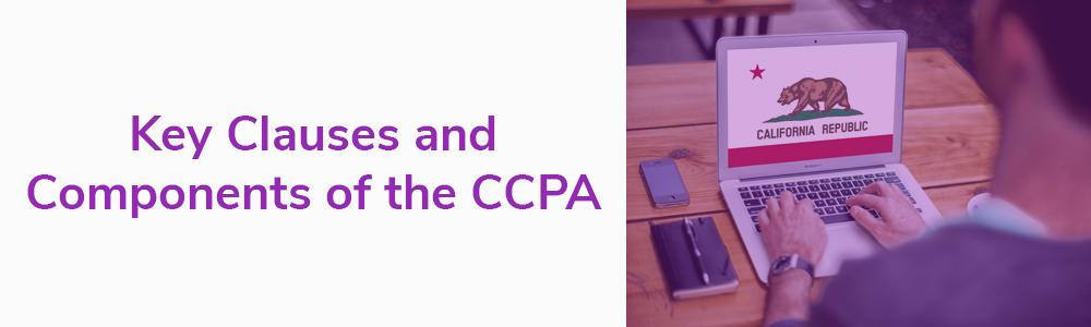 Key Clauses and Components of the CCPA