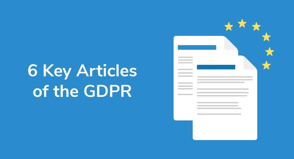 6 Key Articles of the GDPR