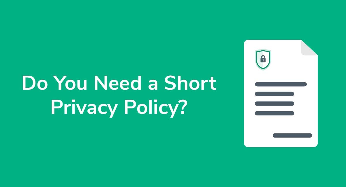 Do You Need a Short Privacy Policy?