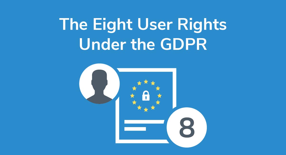 The Eight User Rights Under the GDPR