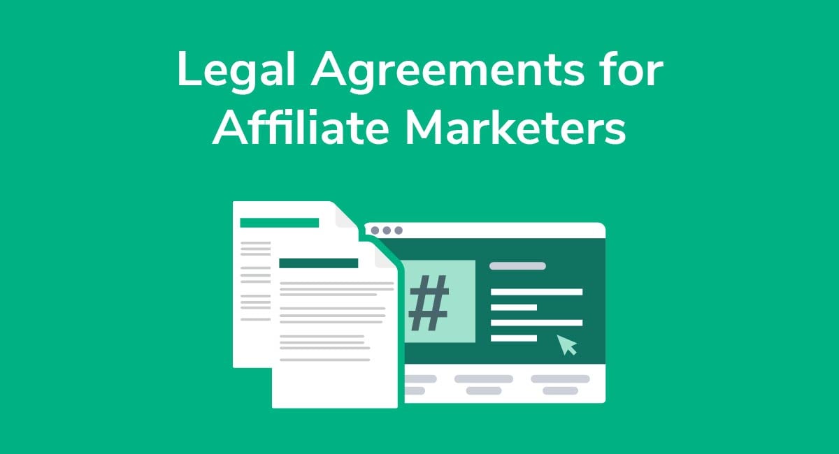 Legal Agreements for Affiliate Marketers