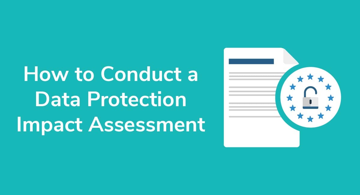 How to Conduct a Data Protection Impact Assessment