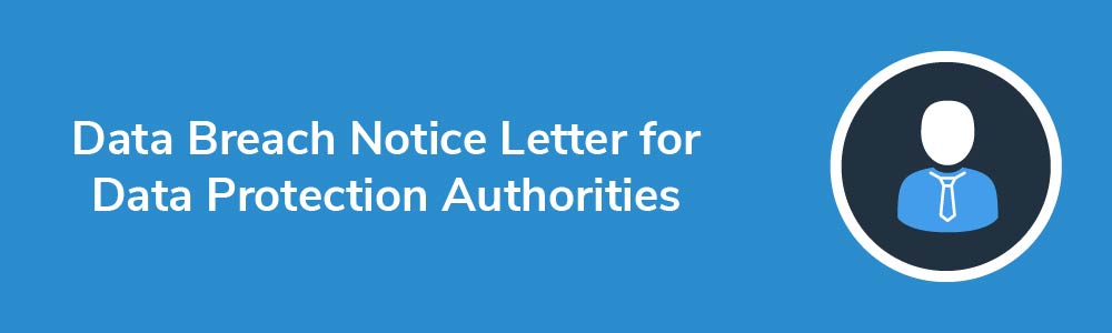 Data Breach Notice Letter for Data Protection Authorities