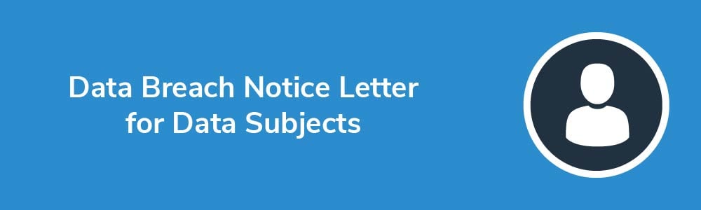 Data Breach Notice Letter for Data Subjects