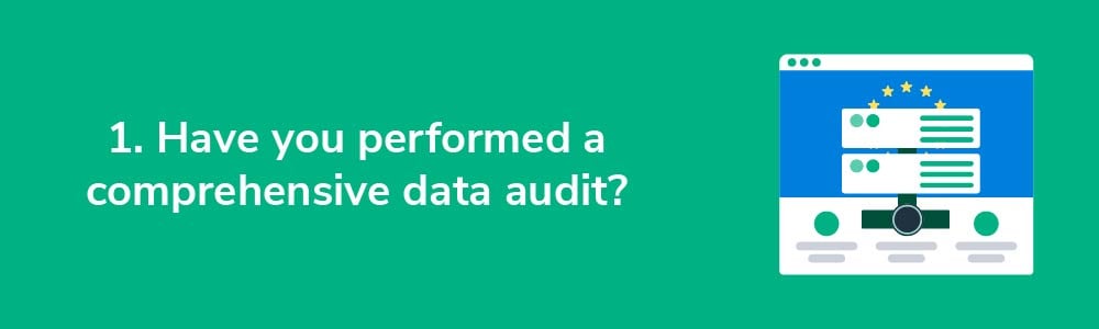 1. Have you performed a comprehensive data audit?