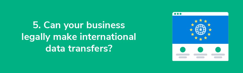 5. Can your business legally make international data transfers?