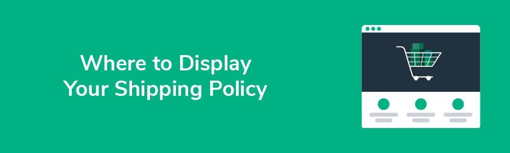 Where to Display Your Shipping Policy