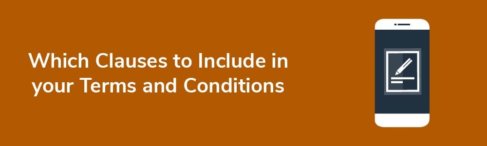 Which Clauses to Include in your Terms and Conditions