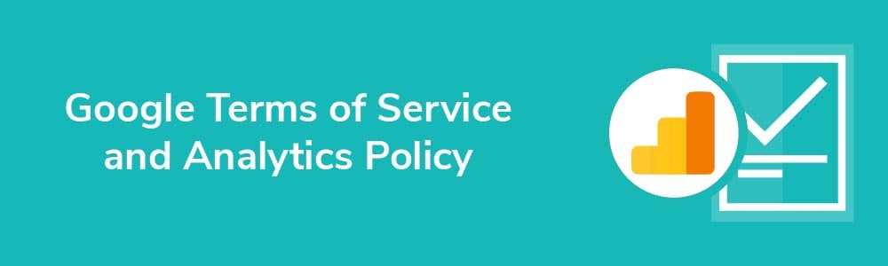 Google Terms of Service and Analytics Policy