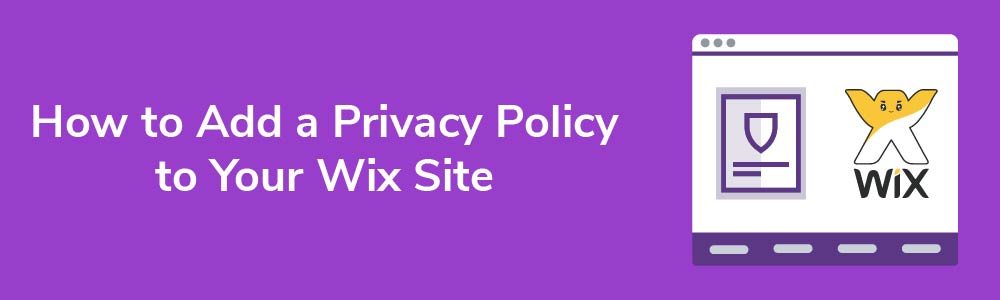 How to Add a Privacy Policy to Your Wix Site