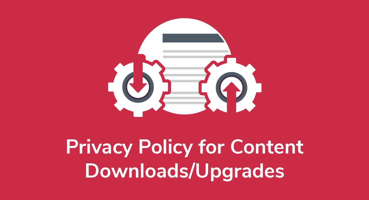 Privacy Policy for Content Downloads/Upgrades