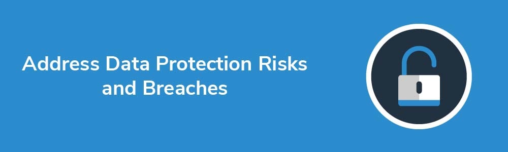 Address Data Protection Risks and Breaches