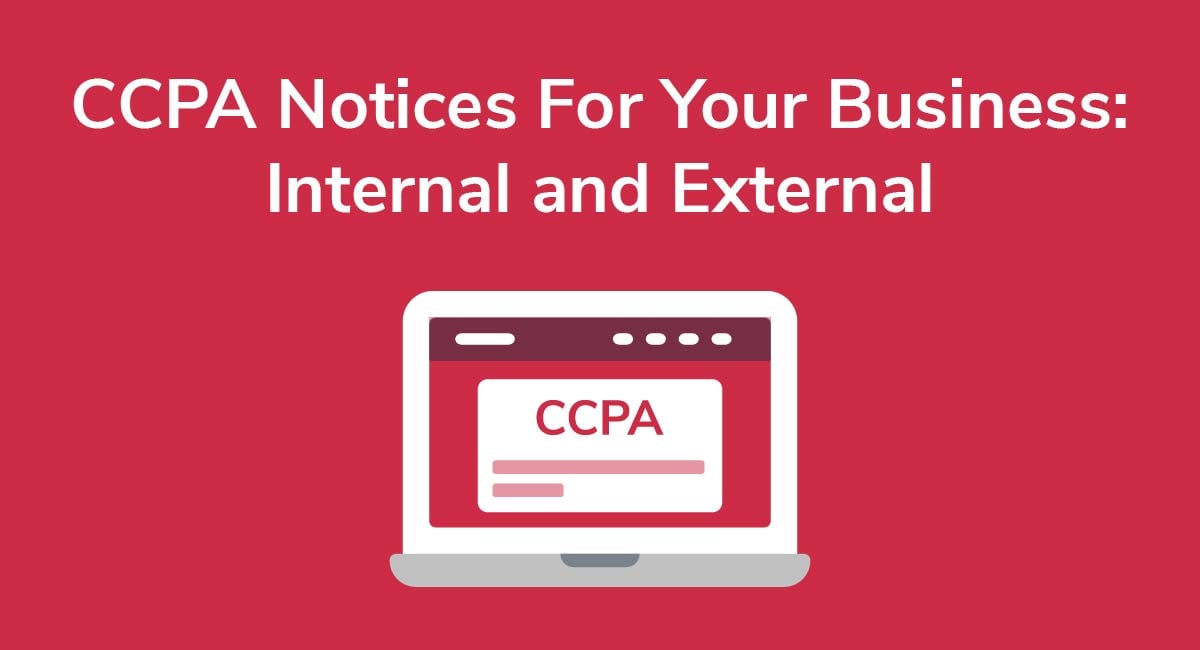 CCPA (CPRA) Notices For Your Business: Internal and External