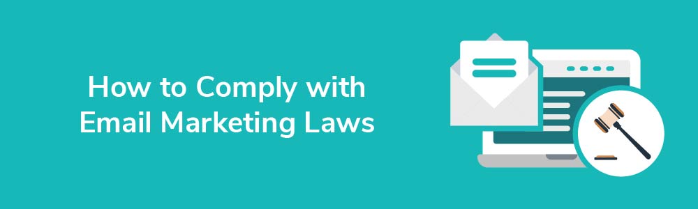 How to Comply with Email Marketing Laws