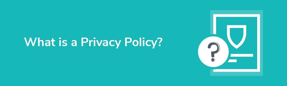 What is a Privacy Policy?