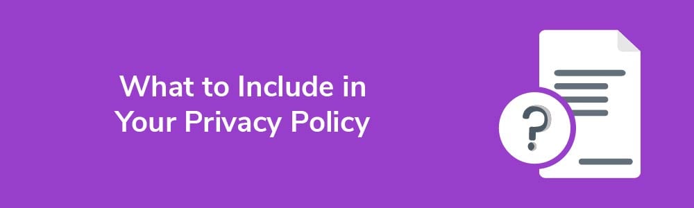 What to Include in Your Privacy Policy