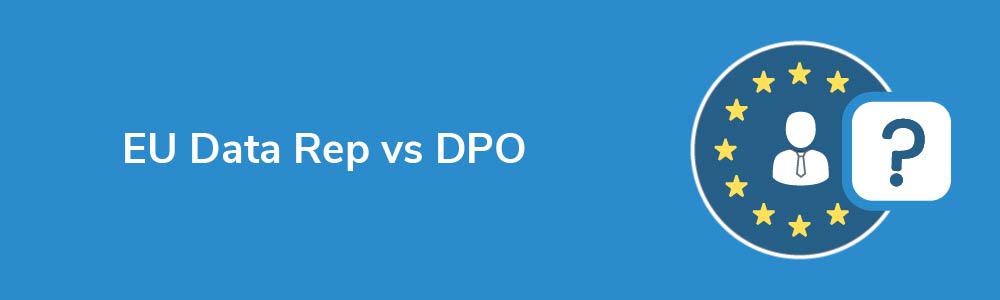 EU Data Rep vs DPO