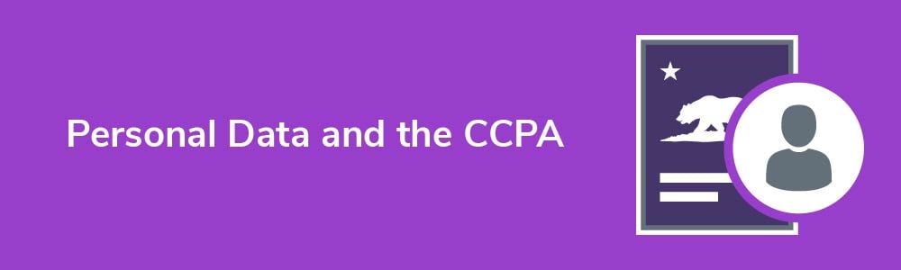 Personal Data and the CCPA