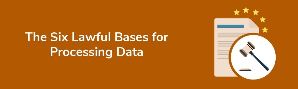 The Six Lawful Bases for Processing Data