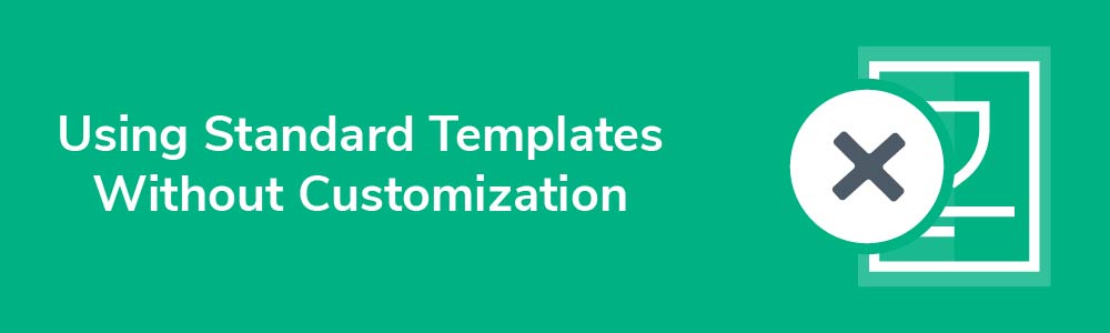 Using Standard Templates Without Customization