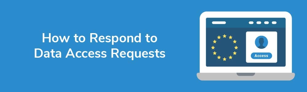 How to Respond to Data Access Requests