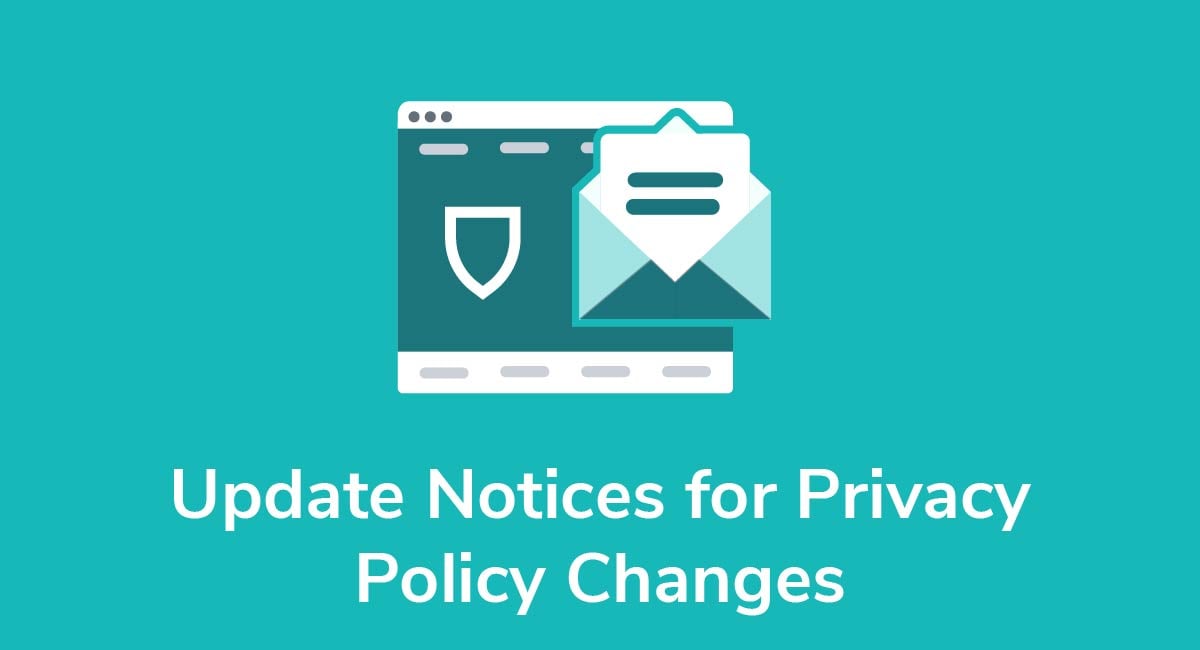 Update Notices for Privacy Policy Changes