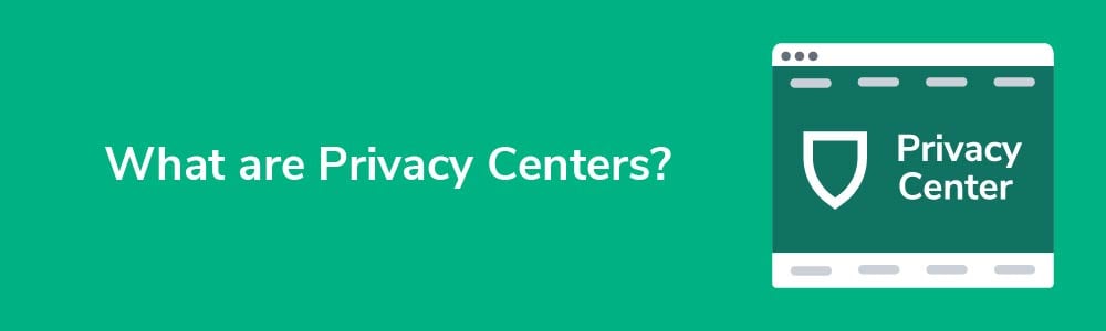 What are Privacy Centers?