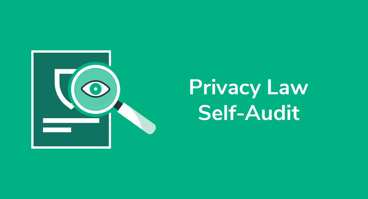 Privacy Law Self-Audit: Protecting and Managing Personal Data