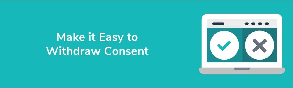 Make it Easy to Withdraw Consent