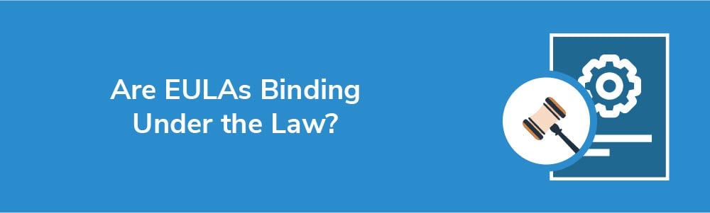 Are EULAs Binding Under the Law?