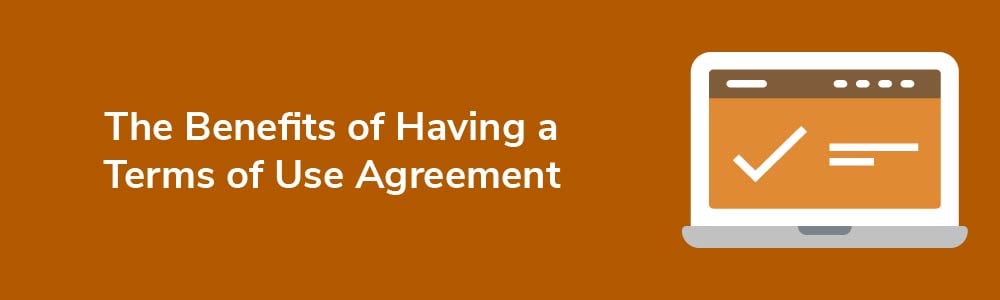 The Benefits of Having a Terms of Use Agreement