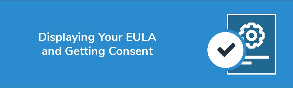 Displaying Your EULA and Getting Consent