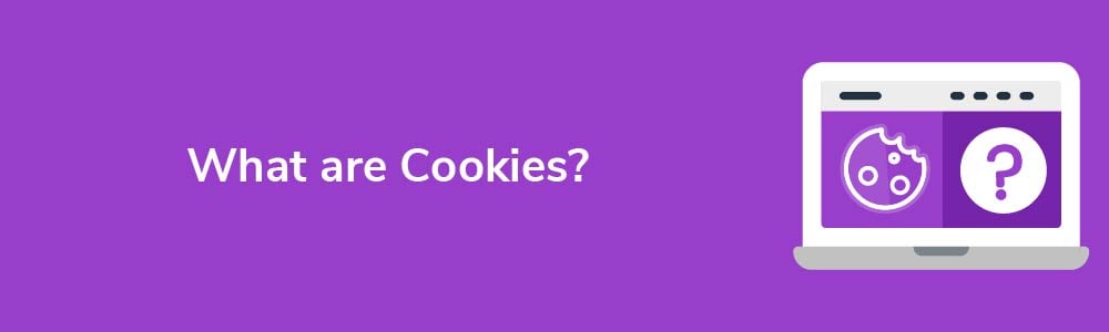 What are Cookies?