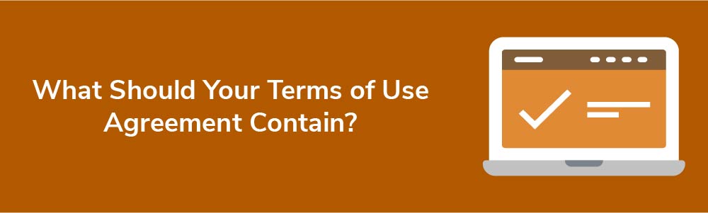 What Should Your Terms of Use Agreement Contain?