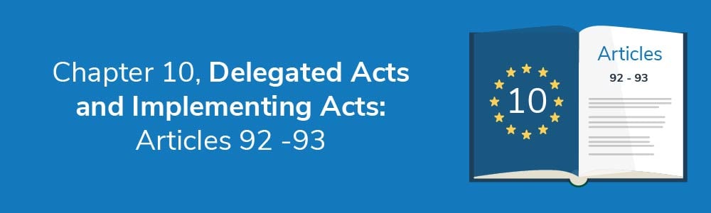 Chapter 10 - Delegated Acts and Implementing Acts: Articles 92 - 93