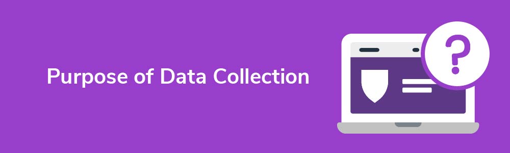 Purpose of Data Collection