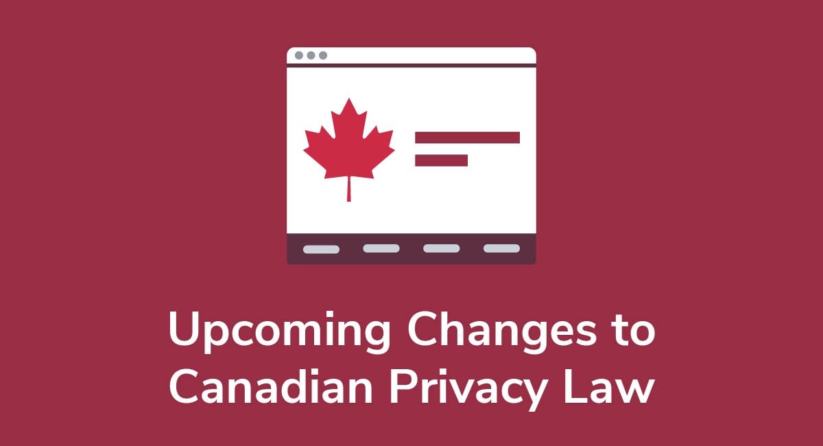 Upcoming Changes to Canadian Privacy Law