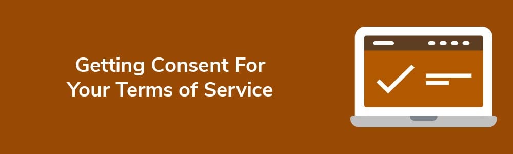 Getting Consent For Your Terms of Service