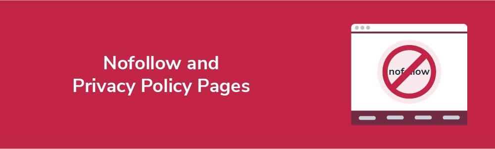 Nofollow and Privacy Policy Pages