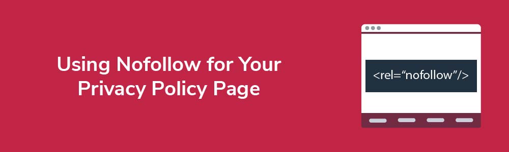 Using Nofollow for Your Privacy Policy Page