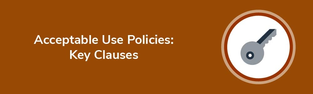 Acceptable Use Policies: Key Clauses