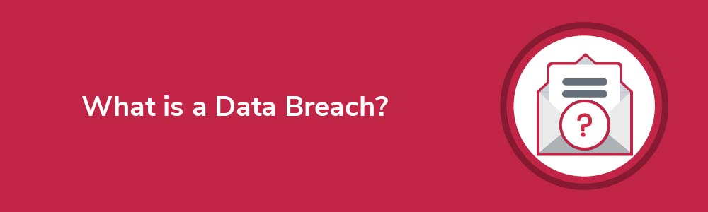 What is a Data Breach?