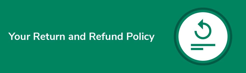 Your Return and Refund Policy